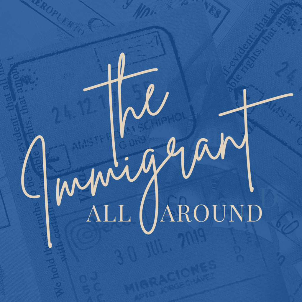 cover art for the podcast The Immigrant All Around